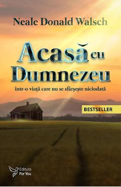 Acasa cu Dumnezeu - Neale Donald Walsch - FOR YOU