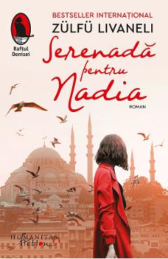 Serenada pentru Nadia - Zulfu Livaneli - HUMANITAS