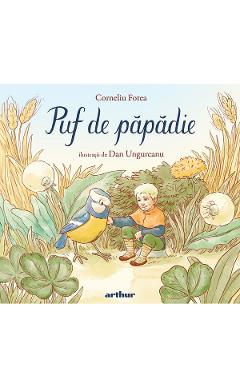 Puf de papadie - Corneliu Fotea, Dan Ungureanu