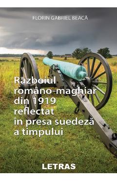 Razboiul romano-maghiar din 1919 reflectat in presa suedeza a timpului - Florin Gabriel Beaca