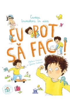 Eu pot sa fac! Cartea increderii in sine - Stephanie Couturier, Eglantine Ceulemans