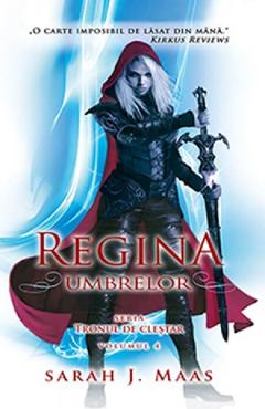 Regina umbrelor. seria tronul de clestar. vol.4 - sarah j. maas