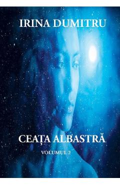 Ceata albastra Vol.2 – Irina Dumitru albastra