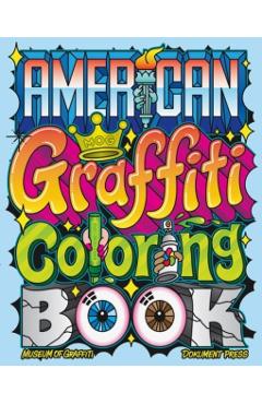 American Graffiti Coloring Book - Museum Of Graffiti