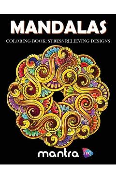 Mandalas Coloring Book: Coloring Book for Adults: Beautiful Designs for Stress Relief, Creativity, and Relaxation - Mantra