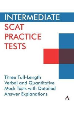 Intermediate Scat Practice Tests: Three Full-Length Verbal and Quantitative Mock Tests with Detailed Answer Explanations - Anthem Press - Imagine 1