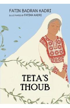 Teta\'s Thoub - Fatin Badran Kadri