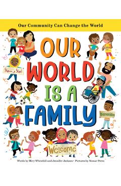 Our World Is a Family: A Book about Being a Good Neighbor - Miry Whitehill