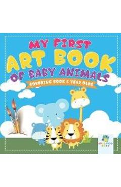 My First Art Book of Baby Animals Coloring Book 2 Year Olds - Educando Kids