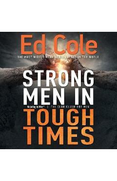 Strong Men in Tough Times Workbook: Being a Hero in Cultural Chaos - Edwin Louis Cole
