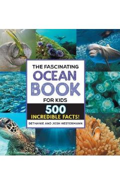 The Fascinating Ocean Book for Kids: 500 Incredible Facts! - Bethanie Hestermann