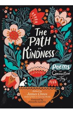 The Path to Kindness: Poems of Connection and Joy - James Crews