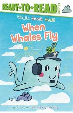 When Whales Fly: Ready-To-Read Level 2 - Erica S. Perl