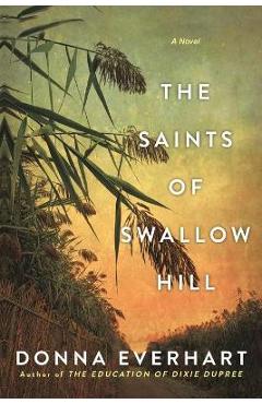 The Saints of Swallow Hill - Donna Everhart