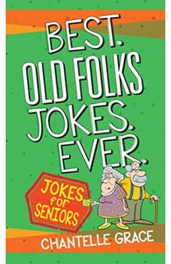 Best Old Folks Jokes Ever - Chantelle Grace