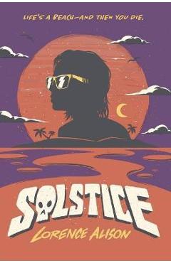 Solstice: A Tropical Horror Comedy - Lorence Alison