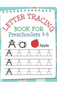 Letter Tracing Book for Preschoolers 3-5: Toddler Handwriting Pratice of Alphabet Letters Workbook Notebook - Cutie Pie Press
