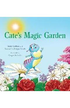 Cate's Magic Garden - Betsy Coffeen