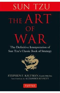 The Art of War: The Definitive Interpretation of Sun Tzu\'s Classic Book of Strategy - Sun Tzu