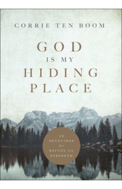 God Is My Hiding Place: 40 Devotions for Refuge and Strength - Corrie Ten Boom