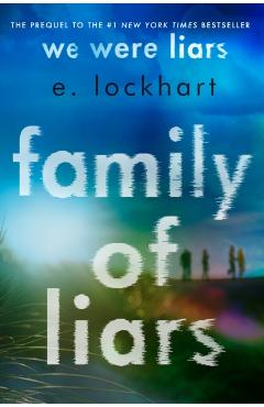 Family of Liars: The Prequel to We Were Liars - E. Lockhart