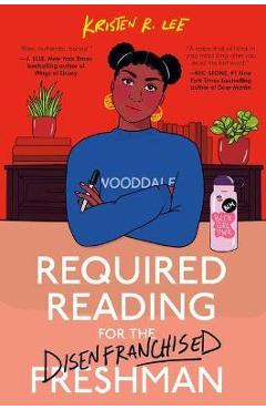 Required Reading for the Disenfranchised Freshman - Kristen R. Lee