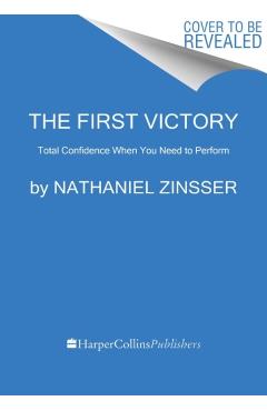 The Confident Mind: A Battle-Tested Guide to Unshakable Performance - Nate Zinsser