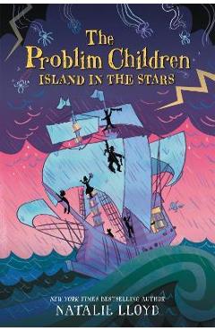 The Problim Children: Island in the Stars - Natalie Lloyd