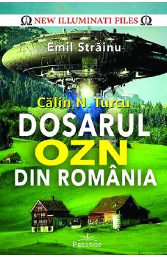 Calin N. Turcu. Dosarul OZN Din Romania - Emil Strainu