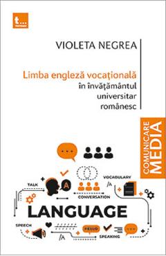 Limba engleza vocationala in invatamantul universitar romanesc - Violeta Negrea