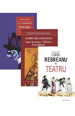 Pachet: Teatru – I.L. Caragiale, Barbu Delavrancea, Liviu Rebreanu Barbu Delavrancea imagine 2022 cartile.ro