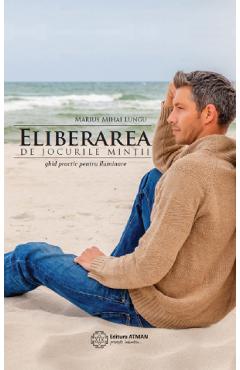 eBook Eliberarea de jocurile mintii - Marius Mihai Lungu