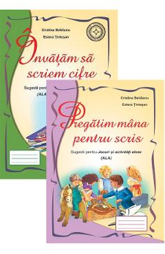 Pachet. Sugestii pentru jocuri si activitati alese: Invatam sa scriem cifre + Pregatim mana pentru scris - Cristina Beldianu, Estera Tintesan