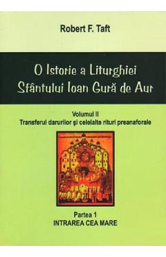 O istorie a Liturghiei Sfantului Ioan Gura de Aur. Vol.2 – Robert F. Taft aur