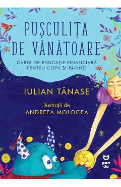 Pusculita de vanatoare - Iulian Tanase, Andreea Molocea