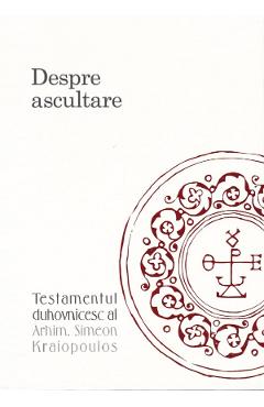Despre ascultare - Arhim. Simeon Kraiopoulos - BIZANTINA