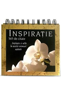 Calendarul Inspiratie. 365 de citate intelepte si utile in aceste vremuri agitate