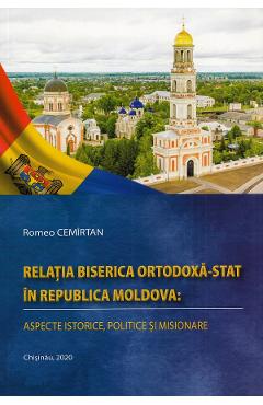 Relatia Biserica Ortodoxa-stat in Republica Moldova – Romeo Cemirtan Biografii imagine 2022