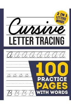 cursive Letter Tracing 100 Practice Pages: Cursive Handwriting Workbook For Kids, Toddlers, Beginners, kindergarten, Preschollers - Writing Letter, Wo - Creative Printing House