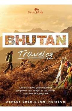 Bhutan Travelog: Bhutan Travel Guide - Joni Herison
