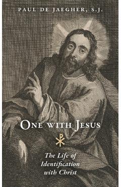 One with Jesus: The Life of Identification with Christ - Paul De Jaegher