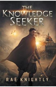 The Knowledge Seeker: A Young-Adult Dystopian Novel - Rae Knightly