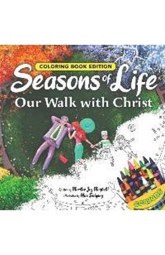 Seasons of Life: Our Walk with Christ, Coloring Book Edition - Marilee Joy Mayfield