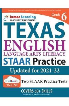 Texas State Test Prep: Grade 6 English Language Arts Literacy (ELA) Practice Workbook and Full-length Online Assessments - Lumos Learning