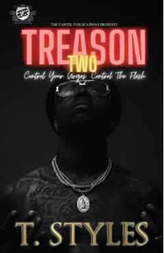 Treason 2 Control Your Urges Control The Flesh (The Cartel Publications Presents) - T. Styles