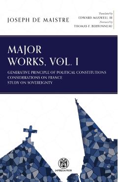 Major Works, Volume I - Joseph De Maistre