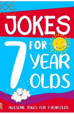 Jokes for 7 Year Olds: Awesome Jokes for 7 Year Olds: Birthday - Christmas Gifts for 7 Year Olds - Linda Summers