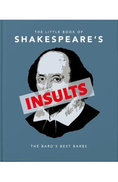 The Little Book of Shakespeare's Insults: The Bard's Best Barbs - Hippo! Orange