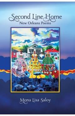 Second Line Home: New Orleans Poems - Mona Lisa Saloy
