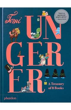 Tomi Ungerer: A Treasury of 8 Books - Tomi Ungerer